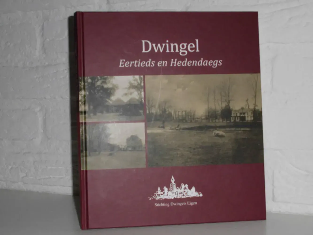 Dwingel - Eertieds en Hedendaegs